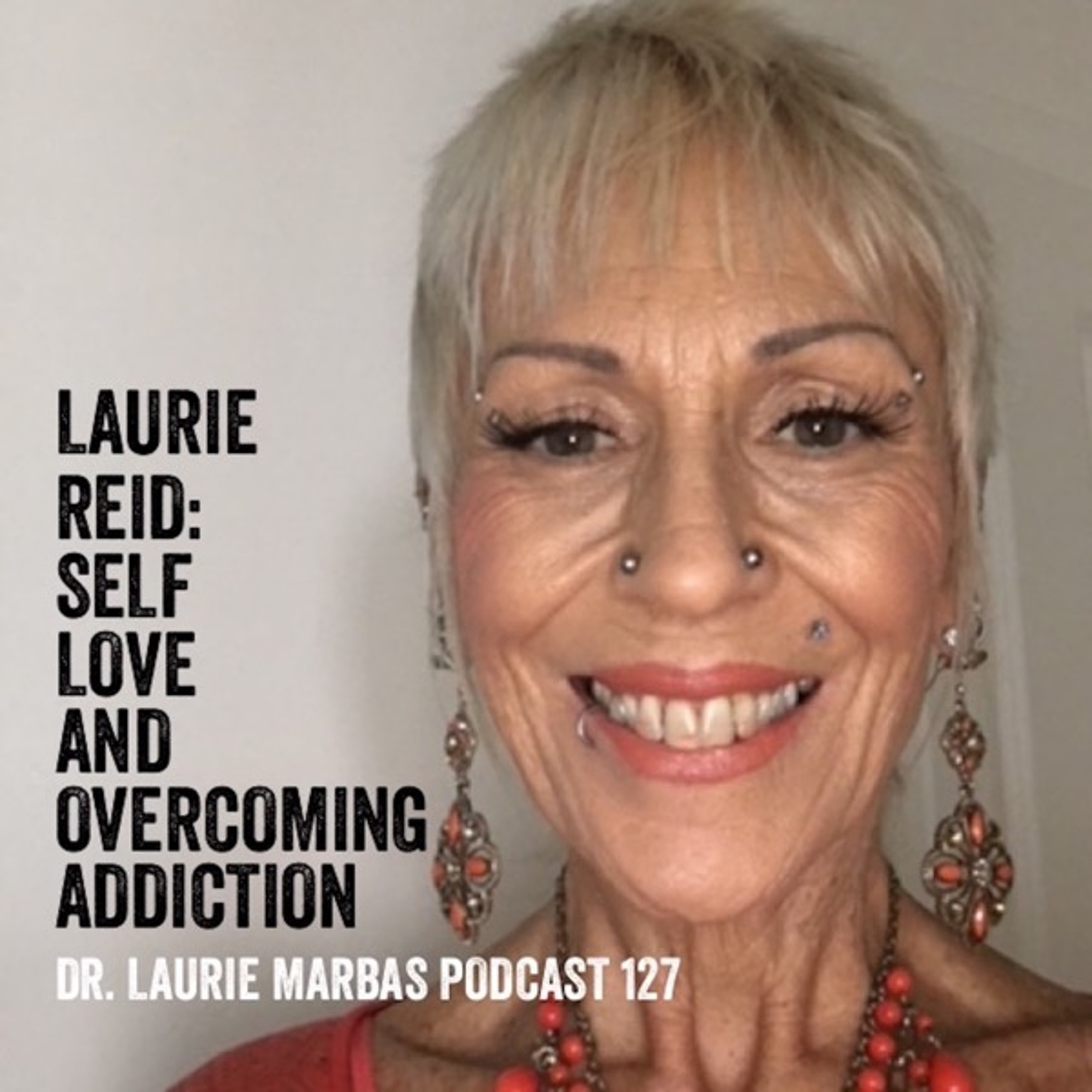 Laurie Reid: Self Love and Overcoming Addiction