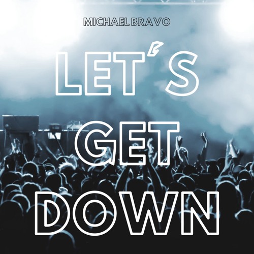 let's get down