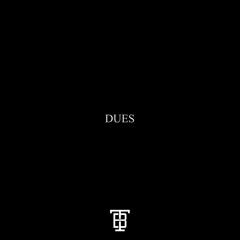 Dues (Prod. Six6th Ave)