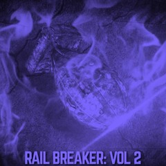 Rail Breaker: VOL 2