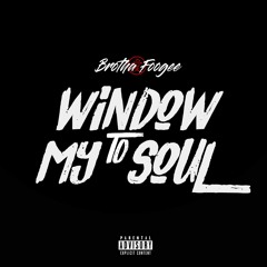Window To My Soul - Brotha Foogee