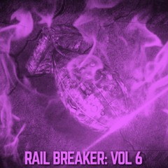Rail Breaker: VOL 6