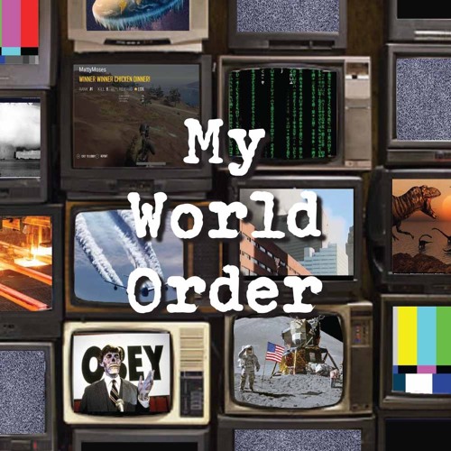 My World Order by Mr Matty Moses
