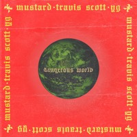 DJ Mustard - Dangerous (Ft. Travis Scott & YG)