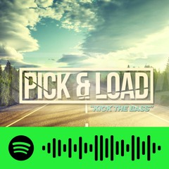 Pick & Load - Kick The Bass - OUT NOW