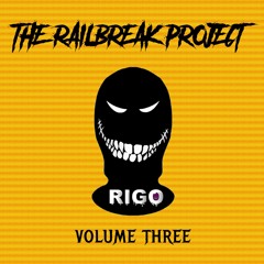 The Railbreak Project: Volume 3 feat. RIGO