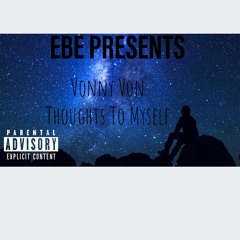 EBE VONNY VON - THOUGHTS TO MYSELF