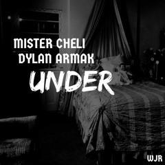 Mister Cheli & Dylan Armak - Under