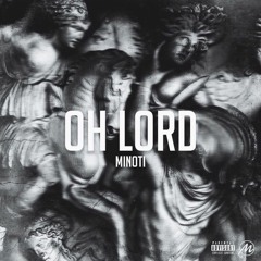 Oh Lord - Minoti