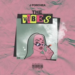 J Porchea - The Vibes