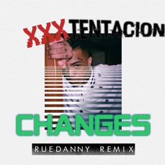 Changes - XXXTENTACION / Ruedanny Remix (Trap Version) 🌧