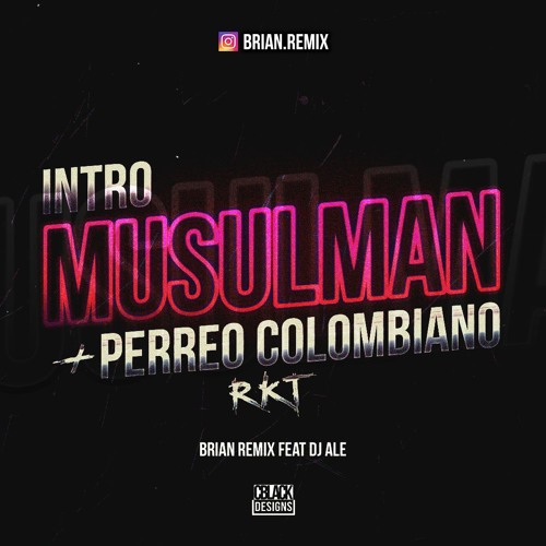 INTRO MUSULMAN + PERREO COLOMBIANO - RKT - BRIAN REMIX FT DJ ALE