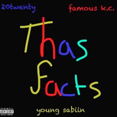 Thas Facts ( feat. young sabiin & famouss kc)(prod.Guillermo)