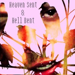 Heaven Sent & Hell Bent Ft. Lessworth-(Prod. by CaptainCrunch)