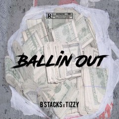 Tizzy X Bstacks - Ballin out