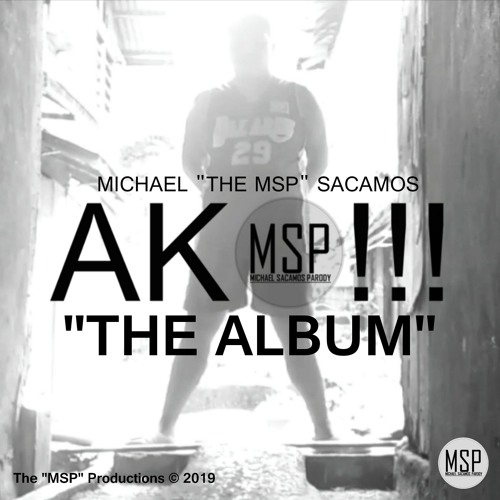 Michael "The MSP" Sacamos "MSP" AKO The Album