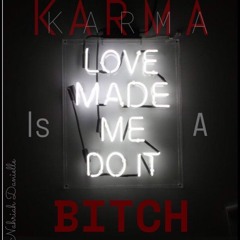 Nahriah Danielle - Karma is a B****