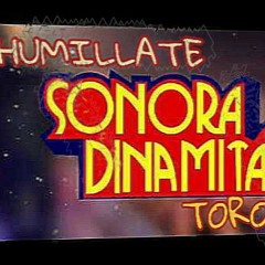 HUMILLATE - SONORA DINAMITA - TORO DJ