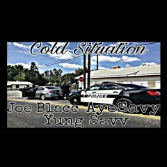 Joe Blacc- Cold Situation Ft. Yung Savv x AyeSavy