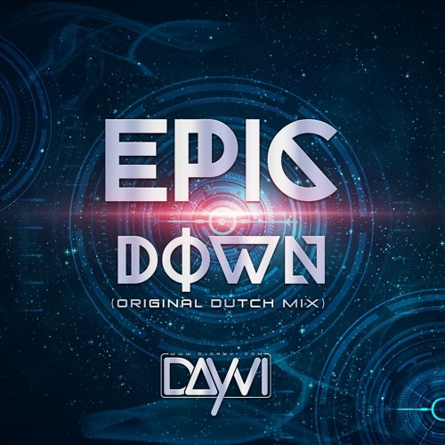 Dayvi Epic Down (Original Dutch Mix)