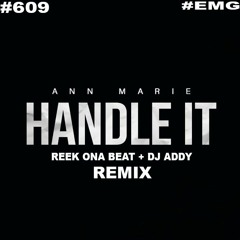 Reek Ona Beat Ft. Dj Addy - Handle It *Watch Me* #EMG