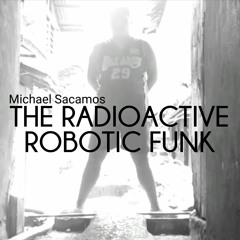 The Radioactive Robotic Funk