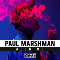 Blow Me (Original Mix) - OUT NOW via Digital Empire Records