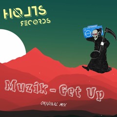 #HR015 MUZIK - Get Up (Original Mix)FREE DL
