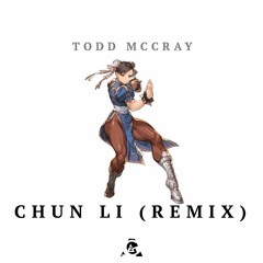 Chun Li (Ag2G Remix)- Todd McCray
