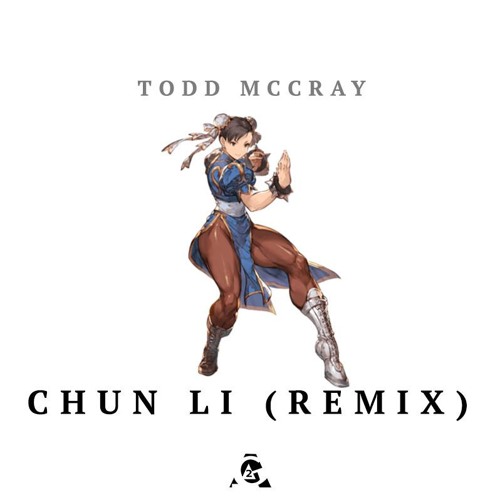 Chun Li (Ag2G Remix)- Todd McCray