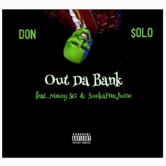 Out Da Bank (feat. Meezy SG & SuckafreeJuice) [Prod by Basement Waves]