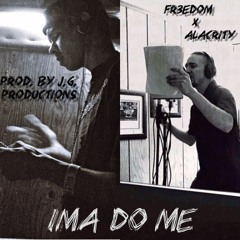 Fr3eDom Bandit Ima Do Me Ft. Alacrity (Prod. by J.G. Productions)