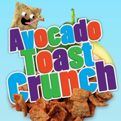 Avocado Toast Crunch
