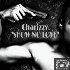 Show No Love (Prod by CertifiedStreetMuzik)