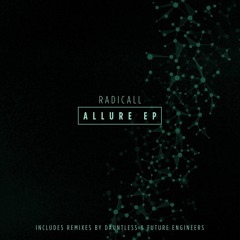Radicall - Allure (Future Engineers Remix) (Out Now!)