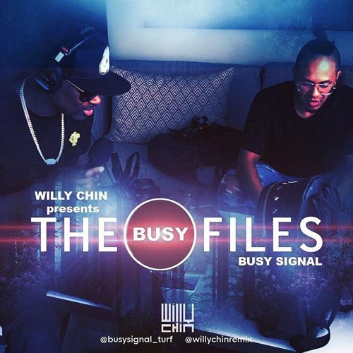 Busy Signal - Willy Chin Presents BUSY FILES 2018 MIXTAPE