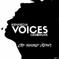 Kennedia x GEDBROKE - Voices (Cris Handley Remix)