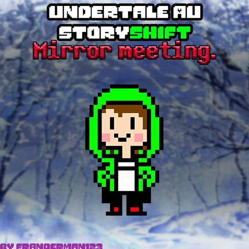 Undertale AU [StoryShift] Mirror Meeting.