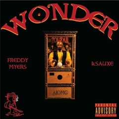Wonder - K $auXe X Freddy Myers Prod. by Buddy Mylez