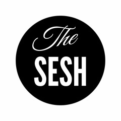THE SESH (tracklist in description)