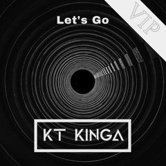 KT KINGA - Let's Go VIP (Free Download)