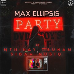 Party ft Mthinay Tsunam & Sibah Musiq