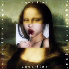 Aqua·Fina ft.KEEN