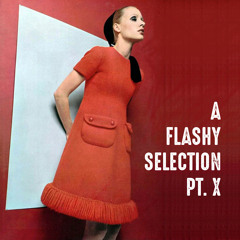 A Flashy Selection Pt. X