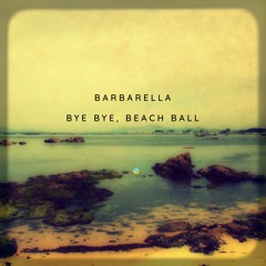 Bye Bye, Beach Ball