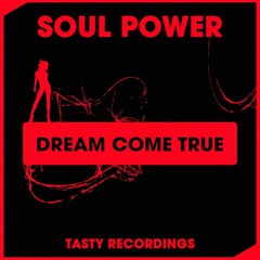 Soul Power - Dream Come True (Radio Mix)
