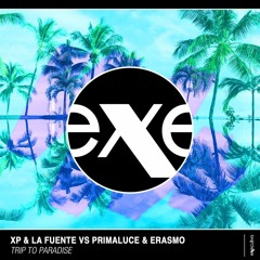 XP & La Fuente Vs Primaluce & Erasmo - Trip To Paradise (Moomba Radio Mix)