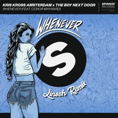 Kris Kross Amsterdam X The Boy Next Door – Whenever (ft. Conor Maynard)(Linsoh Remix)