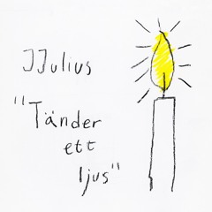 JJulius "Tänder Ett Ljus"
