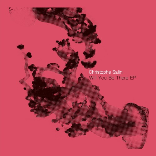 TEASER Christophe Salin - Will You Be There EP (SALIN003)